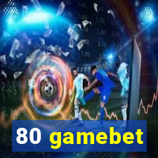 80 gamebet